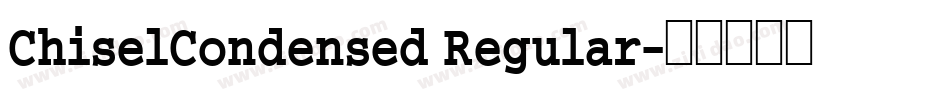 ChiselCondensed Regular字体转换